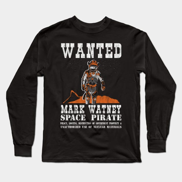 Wanted - Mark Watney - Space Pirate Long Sleeve T-Shirt by KsuAnn